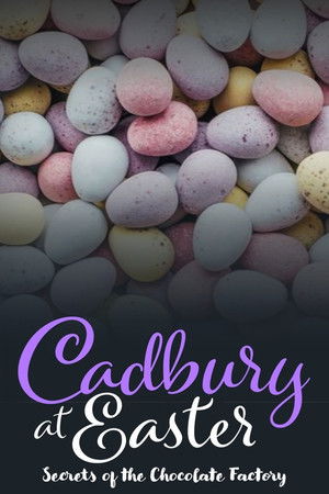 Cadbury at Easter: Secrets of the Chocolate Factory (2024)