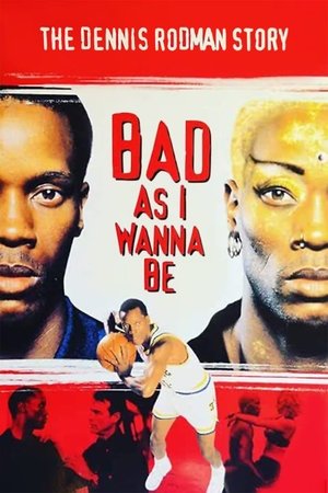 Bad As I Wanna Be The Dennis Rodman Story (1998)