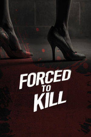 Forced to Kill (2015)