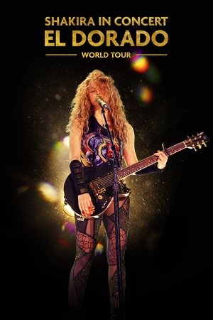 Shakira in Concert: El Dorado World Tour (2019)