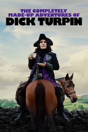 The Completely Made Up Adventures of Dick Turpin (2024-)