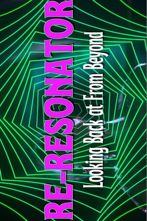 Re Resonator Looking Back at from Beyond (2023) Poster