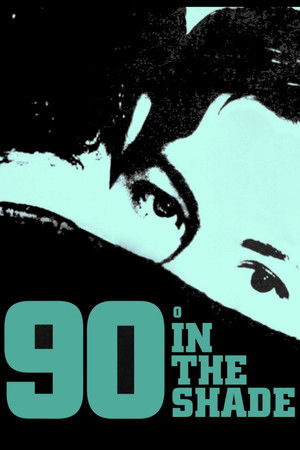 Ninety Degrees in the Shade (1965)