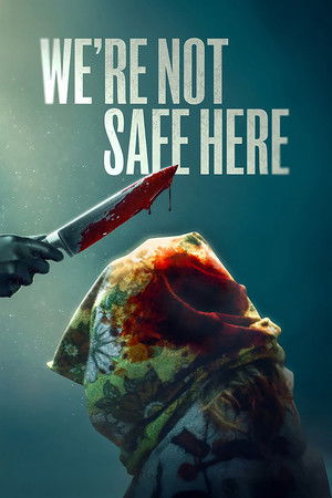 Were Not Safe Here (2025)