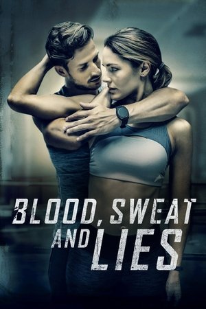 Blood, Sweat, and Lies (2018) Poster