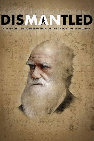 Dismantled A Scientific Deconstruction of The Theory of Evolution (2020)