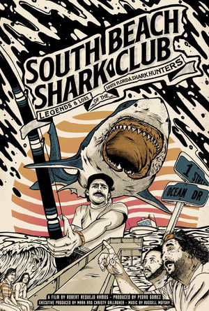 South Beach Shark Club Legends and Lore of the South Florida Shark Hunters (2022)