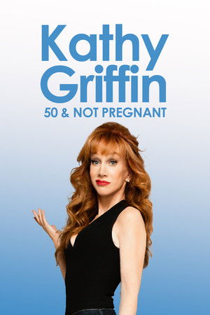 Kathy Griffin 50 Not Pregnant (2011)