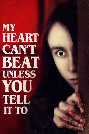 My Heart Cant Beat Unless You Tell It To (2020)