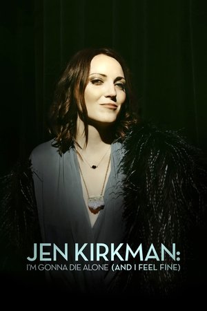 Jen Kirkman: Im Gonna Die Alone (And I Feel Fine) (2015) Poster