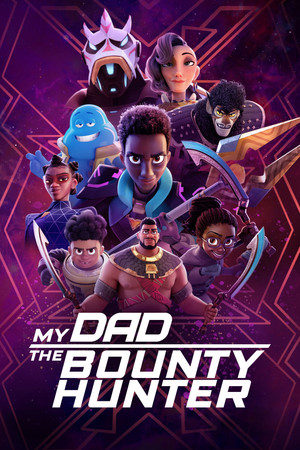 My Dad the Bounty Hunter (2023-)