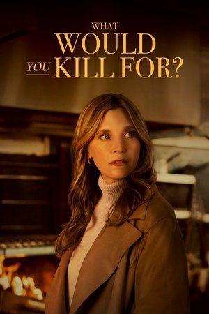 What Would You Kill For (2025)