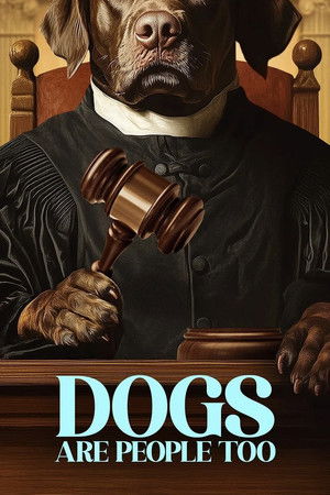 Dogs Are People Too (2025)