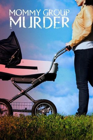 Mommy Group Murder (2019)