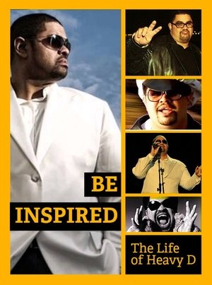 Be Inspired The Life of Heavy D (2012)