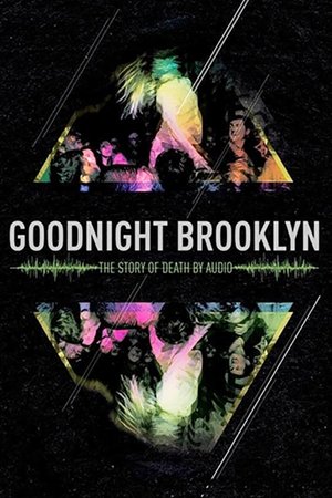 Goodnight Brooklyn The Story of Death by Audio (2016) Poster