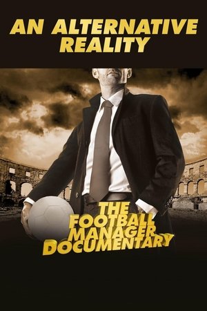 An Alternative Reality: The Football Manager Documentary (2014) Poster