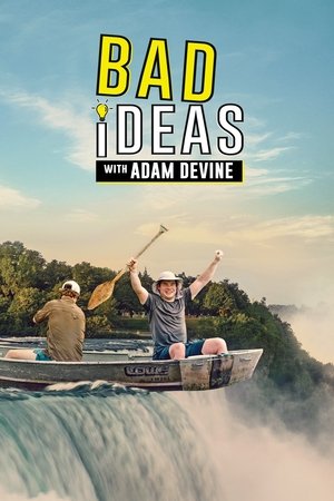 Bad Ideas with Adam Devine (2020 )