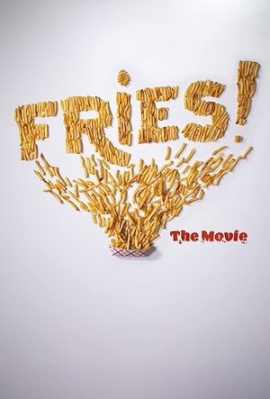 Fries The Movie (2021)
