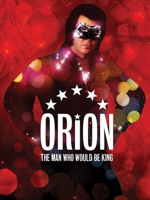 Orion The Man Who Would Be King (2015)