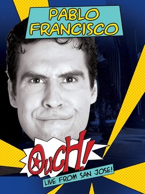 Pablo Francisco Ouch Live from San Jose (2006)