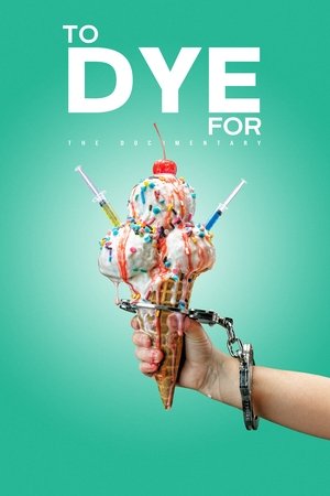 To Dye For The Documentary (2024)