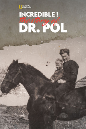 Incredible The Story of Dr Pol (2015) Poster