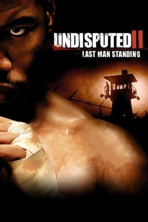 Undisputed 2: Last Man Standing (2006) 