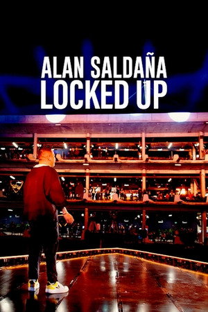 Alan Saldana Locked Up (2021)