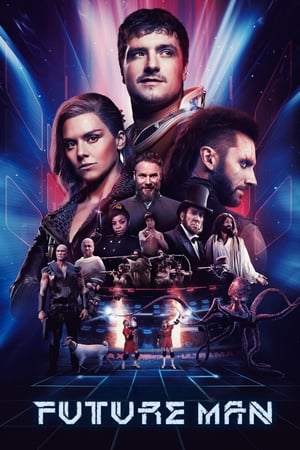 Future Man (2017 )