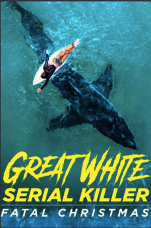 Great White Serial Killer Fatal Christmas (2022)