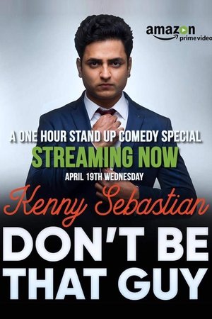 Kenny Sebastian: Dont Be That Guy (2017)