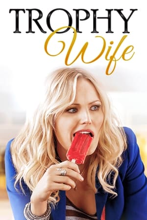 Trophy Wife (2013-2014)