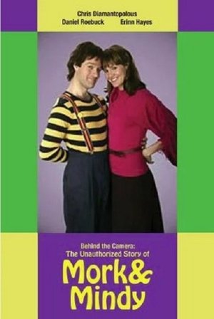 Behind the Camera The Unauthorized Story of Mork Mindy (2005) Poster
