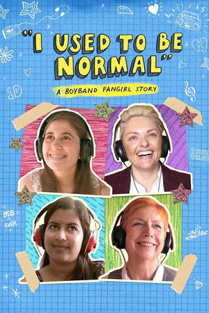 I Used to Be Normal: A Boyband Fangirl Story (2018) Poster