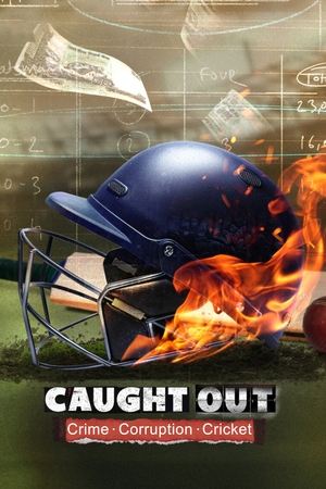 Caught Out: Crime Corruption Cricket (2023)