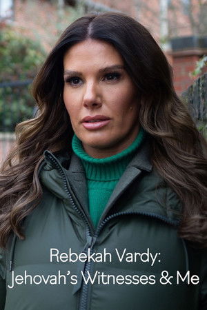 Rebekah Vardy Jehovahs Witnesses and Me (2023)