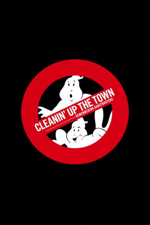 Cleanin Up the Town: Remembering Ghostbusters (2019) Poster