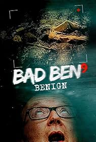Bad Ben Benign (20